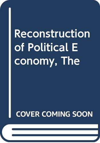 Beispielbild fr The Reconstruction of Political Economy: An Introduction to Post-Keynesian Economics zum Verkauf von G. & J. CHESTERS