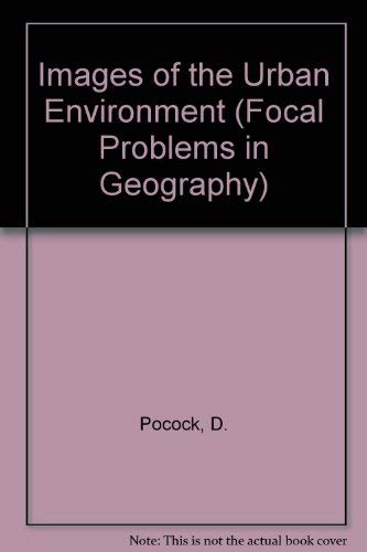 Images of the urban environment (Focal problems in geography series) (9780333192115) by Pocock, Douglas Charles David