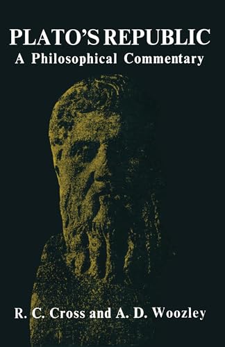 Platos Republic: A Philosophical Commentary - Cross, R C; Woozley, A D