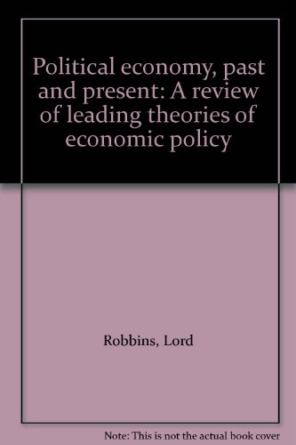 Imagen de archivo de Political economy, past and present: A review of leading theories of economic policy a la venta por Solr Books