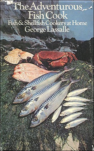 Imagen de archivo de Adventurous Fish Cook: Fish and Shellfish Cookery at Home a la venta por WorldofBooks