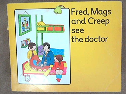 Fred, Mags and Creep See the Doctor (9780333195352) by Kent, Jill; Ron Van Der Meer