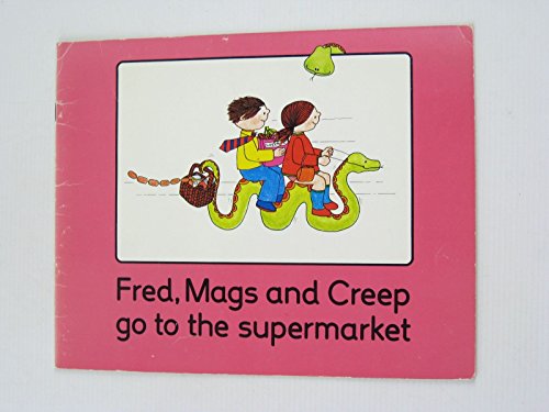 Fred, Mags and Creep Go to the Supermarket (9780333195383) by Kent, Jill; Ron Van Der Meer