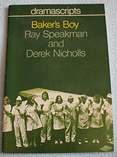 Baker's Boy (Dramascripts) (9780333195574) by Ray Speakman; David Nicholls