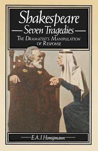 Imagen de archivo de Shakespeare: Seven Tragedies. The Dramatist's Manipulation of Response a la venta por G. & J. CHESTERS