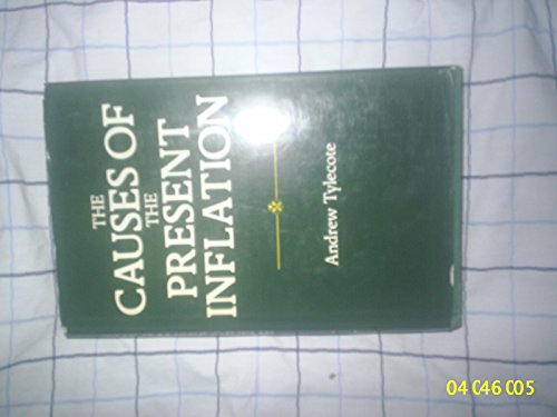 9780333196007: The Causes of the Present Inflation: Interdisciplinary Explanation of Inflation in Britain, Germany and the United States