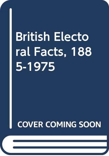 9780333197349: British Electoral Facts, 1885-1975