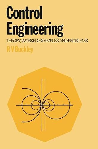 Stock image for Control Engineering: Theory Worked Examples and Problems Buckley, Ruth V. for sale by Re-Read Ltd