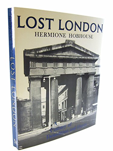 Beispielbild fr Lost London : A Century of Demolition and Decay zum Verkauf von WorldofBooks