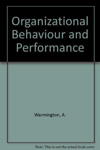 Imagen de archivo de Organizational Behaviour and Performance : An Open Systems Approach to Change a la venta por Better World Books Ltd
