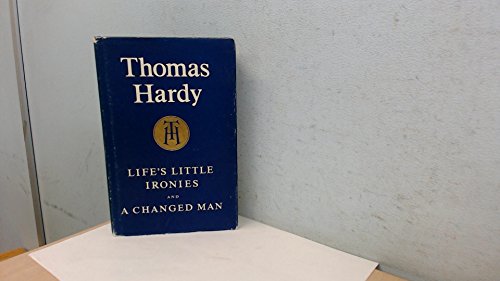 Stock image for The Stories of Thomas Hardy: Vol.2: Life's Little Ironies. A Changed Man, The Waiting Supper, and Other Tales for sale by Books End Bookshop