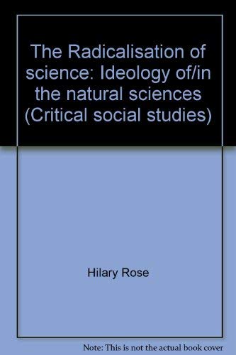 The Radicalisation of Science: Ideology of/in the Natural Sciences