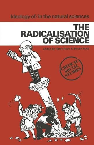 Imagen de archivo de The Radicalisation of Science : Ideology Of/In the Natural Sciences a la venta por Better World Books