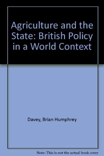 Imagen de archivo de Agriculture and the State; British Policy in a World Context a la venta por Hackenberg Booksellers ABAA