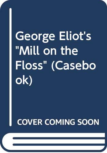 9780333212301: George Eliot's "Mill on the Floss" (Casebook S.)