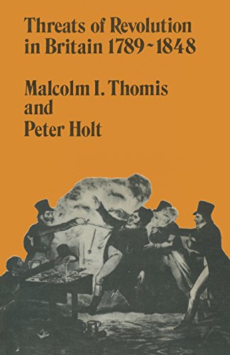 Threats of Revolution in Britain 1789-1848 (9780333213759) by Thomis, Malcolm I.