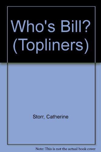 Who's Bill? (Topliners) (9780333214640) by Catherine Storr