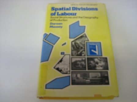 Beispielbild fr Spatial Divisions of Labour: Social Structures and the Geography of Production (Critical Human Geography) zum Verkauf von Anybook.com