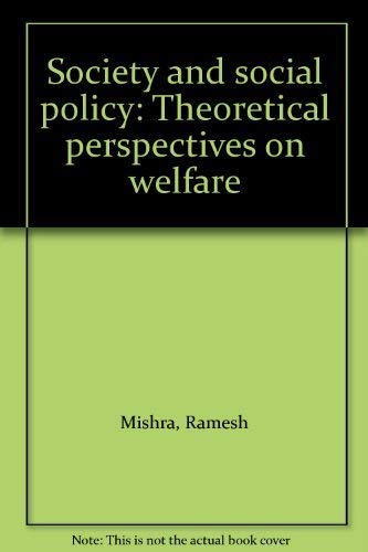 Stock image for Society and social policy: Theoretical perspectives on welfare for sale by Phatpocket Limited