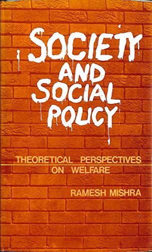 Stock image for Society and Social Policy: Theoretical Perspectives on Welfare for sale by AwesomeBooks