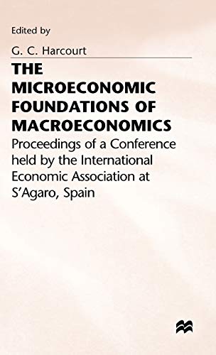 The Microeconomic Foundations of Macroeconomics (International Economic Association) - G.C.Harcourt