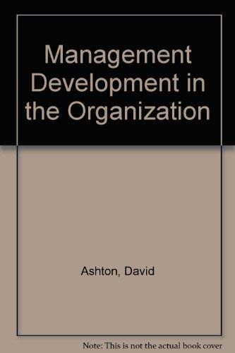 Beispielbild fr Management development in the organization : analysis and action. Ex-Library. zum Verkauf von Yushodo Co., Ltd.