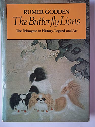 The Butterfly Lions: The story of the Pekingese in history, legend and art