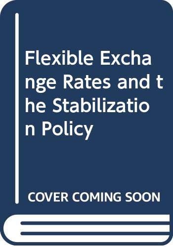 Beispielbild fr Flexible Exchange Rates and Stabilization Policy zum Verkauf von Better World Books Ltd