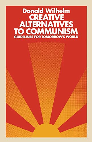 Stock image for Creative Alternatives to Communism: Guidelines for Tomorrow's World for sale by Chiron Media