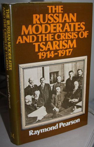 9780333219249: The Russian moderates and the crisis of Tsarism, 1914-1917