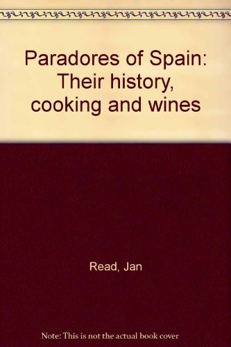 Beispielbild fr Paradores of Spain : Their History, Cooking and Wines zum Verkauf von Better World Books