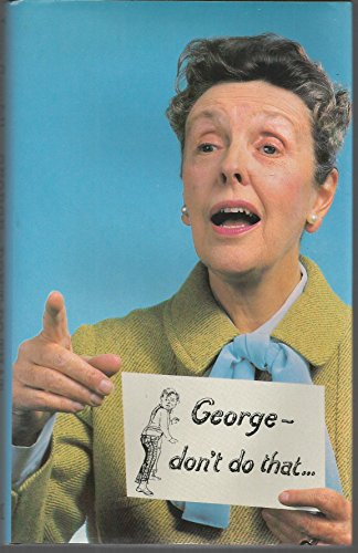 9780333220801: George, don't do that: Six nursery school sketches and "Writer of children's books"