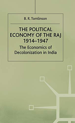 Beispielbild fr The Political Economy of the Raj, 1914-1947: The Economics of Decolonization in India zum Verkauf von Second Story Books, ABAA