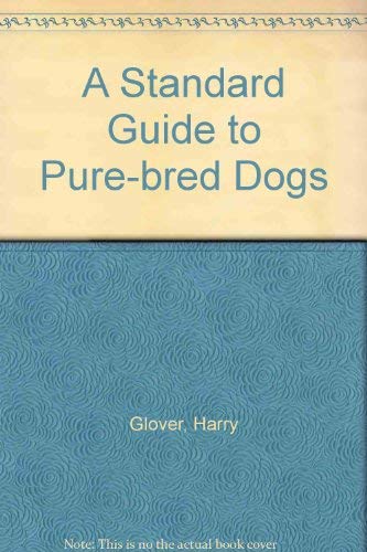 Beispielbild fr A Standard Guide to Pure-bred Dogs zum Verkauf von medimops