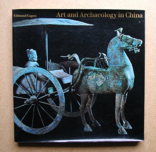 Stock image for Art and Archaeology in China = Chung-Kuo Chih I-Shu Yü K'ao-Ku for sale by Better World Books: West