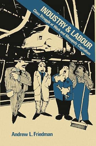 Imagen de archivo de Industry and Labour Class Struggle at Work and Monopoly Capitalism a la venta por Better World Books