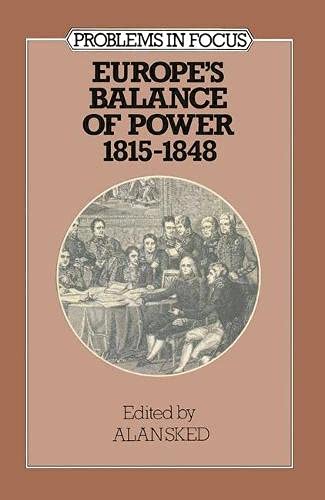 9780333230862: Europe's Balance of Power, 1815-48 (Problems in Focus S.)
