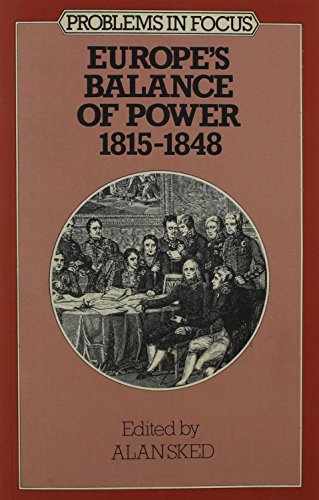 Beispielbild fr Europe's Balance of Power, 1815-48 (Problems in Focus S.) zum Verkauf von Aynam Book Disposals (ABD)