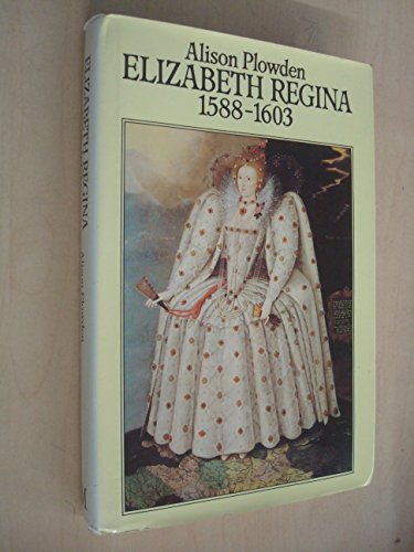 9780333231746: Elizabeth Regina, 1588-1603