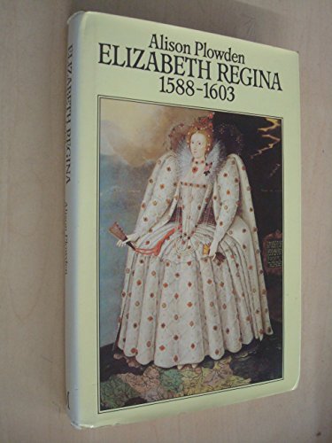 9780333231746: 'ELIZABETH REGINA, 1588-1603'