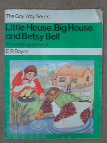 Green Book: Little House, Big House and Betsy Bell No. 9 (Gay Way) (9780333232293) by E.R. Boyce