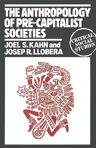 Beispielbild fr The Anthropology of Pre-capitalist Societies (Critical social studies) zum Verkauf von WorldofBooks