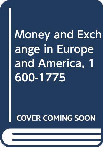 9780333234648: Money and Exchange in Europe and America, 1600-1775