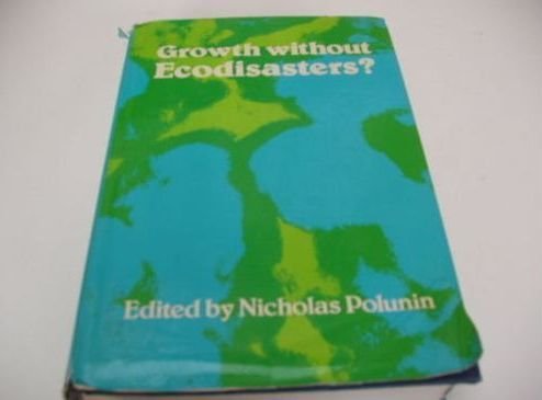 Stock image for Growth Without Ecodisasters? Proceedings of the Second International Conference on Environmental Future, Ryekjavik, 1977 for sale by The Mill Bookshop
