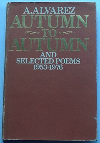 Autumn to autumn, and selected poems, 1953-76 (9780333236154) by Alvarez, A.