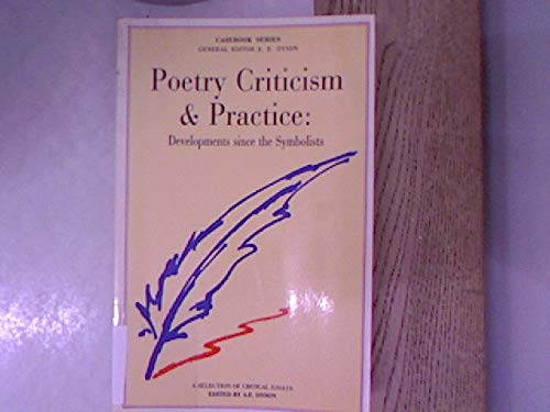 Stock image for Poetry Criticism and Practice: Developments Since the Symbolists (Casebook) for sale by Ergodebooks