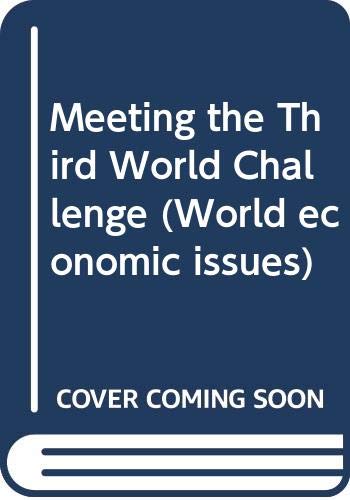 9780333237984: Meeting the Third World Challenge (World economic issues)