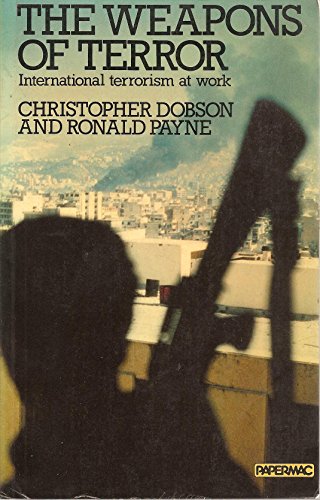 The weapons of terror: International terrorism at work (9780333238738) by Dobson, Christopher