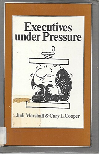 Executives under pressure: A psychological study (9780333238899) by Judi Marshall; Cary L. Cooper