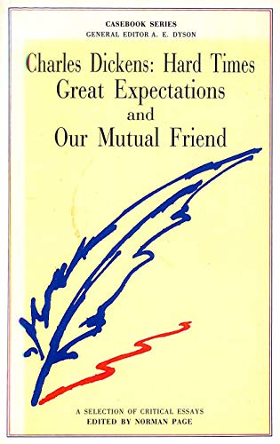 Imagen de archivo de Dickens: "Hard Times", "Great Expectations" and "Our Mutual Friend" (Casebook S.) a la venta por WorldofBooks